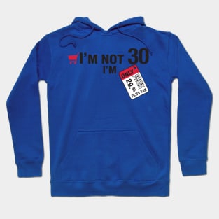 I'm not 30 Hoodie